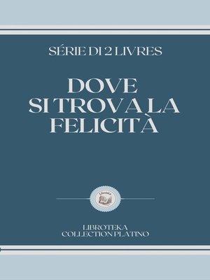 cover image of DOVE SI TROVA LA FELICITÀ